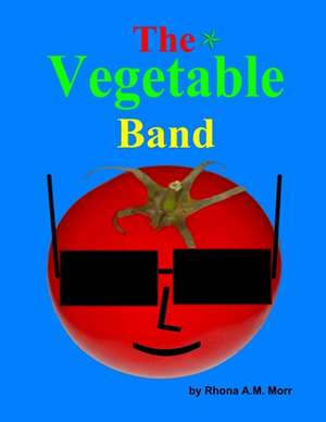 The Vegetable Band de Rhona a. M. Morr