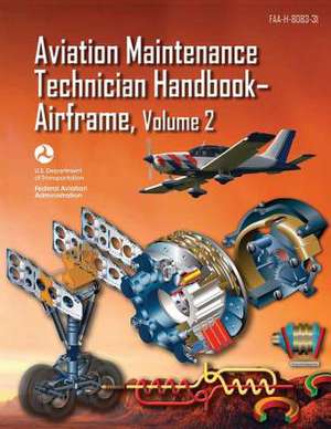 Aviation Maintenance Technician Handbook-Airframe - Volume 2 (FAA-H-8083-31) de U. S. Department of Transportation