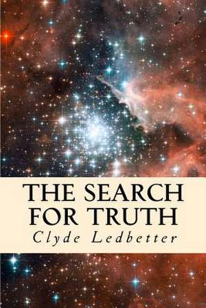 The Search for Truth de Clyde Stephen Ledbetter