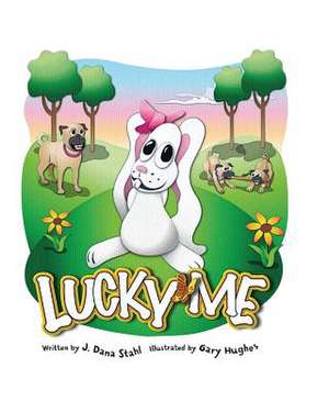 Lucky Me de J. Dana Stahl