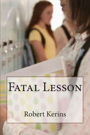 Fatal Lesson de Robert Kerins