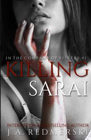 Killing Sarai de J. A. Redmerski