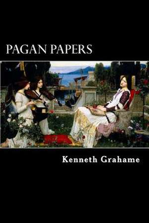 Pagan Papers de Kenneth Grahame