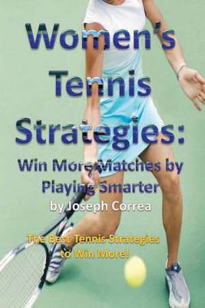 Women's Tennis Strategies de Joseph Correa