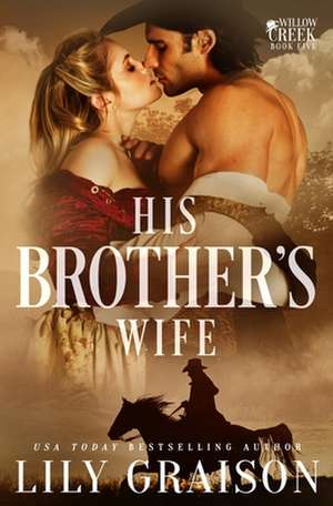 His Brother's Wife de Lily Graison