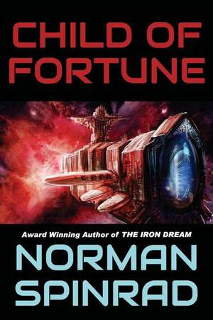 Child of Fortune de Norman Spinrad