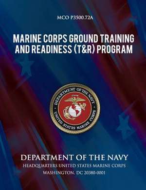 Marine Corps Ground Training and Readiness Program de Department Of the Navy