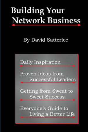 Building Your Network Business de David Satterlee