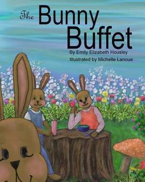 The Bunny Buffet de Emily Elizabeth Housley