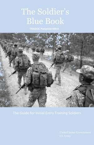 The Soldier's Blue Book de United States Government Us Army