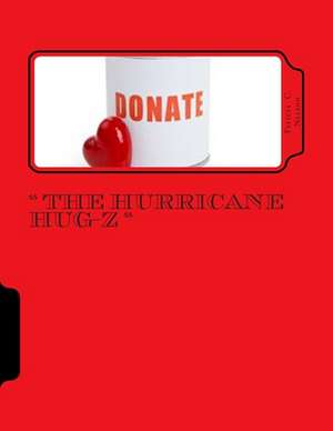 The Hurricane Hug-Z de Nelson, MS Felicia C.