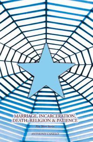 Marriage, Incarceration, Death, Religion & Patience de Anthony Canelo