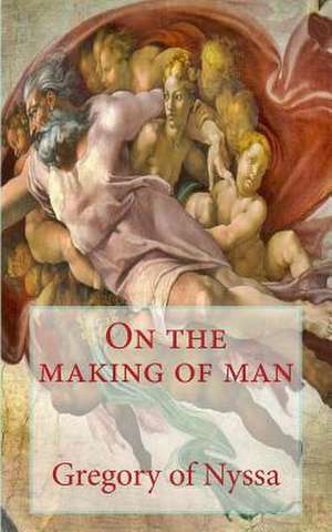 On the Making of Man de Gregory of Nyssa