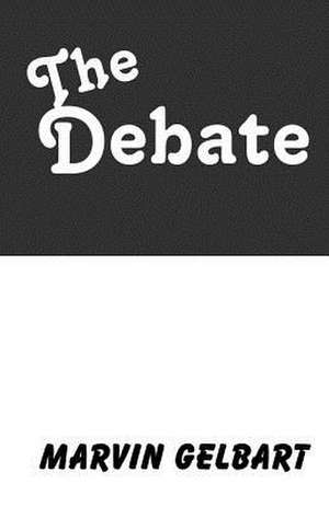 The Debate de Marvin Gelbart