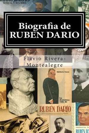 Biografia de Ruben Dario de Flavio Rivera-Montealegre