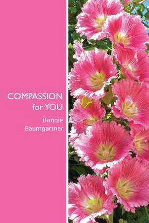 Compassion for You de Bonnie Baumgartner M. Ed