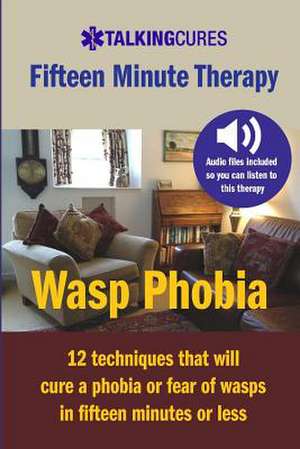 Wasp Phobia - Fifteen Minute Therapy de James Brackin