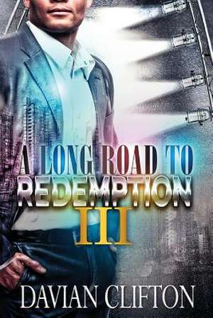 A Long Road to Redemption 3 de Davian Clifton Sr