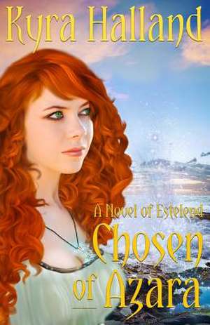 Chosen of Azara de Kyra Halland