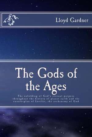 The Gods of the Ages de Lloyd Gardner