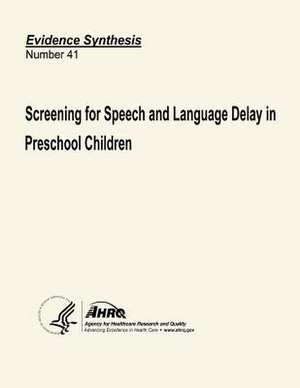 Screening for Speech and Language Delay in Preschool Children de U. S. Department of Heal Human Services