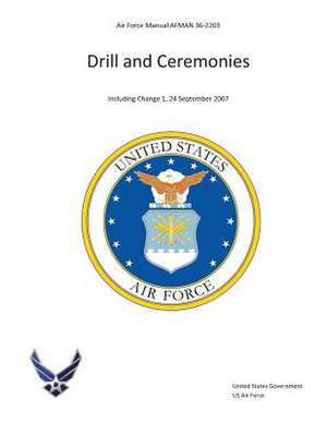 Air Force Manual Afman 36-2203 Drill and Ceremonies de United States Government Us Air Force