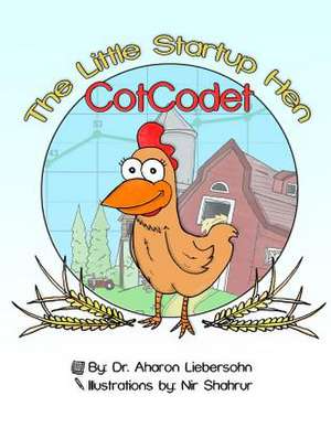 Cotcodet, the Little Start-Up Hen de Dr Aharon Liebersohn