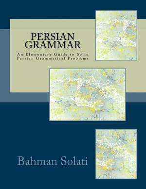 Persian Grammar de Bahman Solati