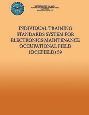 Individual Training Standards System for Electronics Maintenance Occupational Field (Occfield) 59 de Department Of the Navy