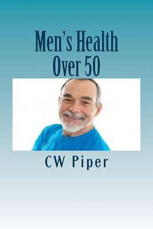 Men's Health Over 50 de Cw Piper