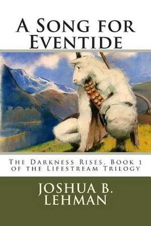 A Song for Eventide de Joshua B. Lehman