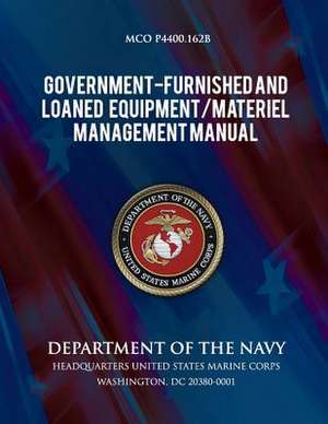 Government Furnished and Loaned Equipment/Materiel Management Manual de Department Of the Navy