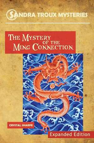 The Mystery of the Ming Connection de Crystal Sharpe