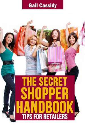 The Secret Shopper Handbook de Gail Cassidy