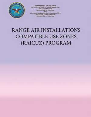 Range Air Installations Compatible Use Zones (Raicuz) Program de Department Of the Navy