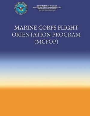 Marine Corps Flight Orientation Program (McFop) de Department Of the Navy