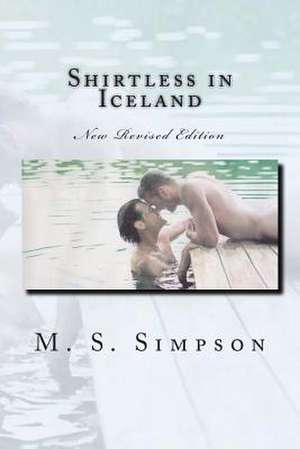 Shirtless in Iceland de Simpson, M. S.