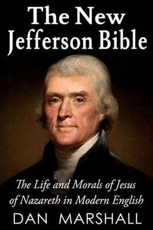 The New Jefferson Bible de Dan Marshall