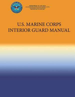 U.S. Marine Corps Interior Guard Manual de Department Of the Navy