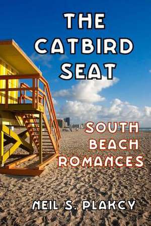 The Catbird Seat de Neil S. Plakcy