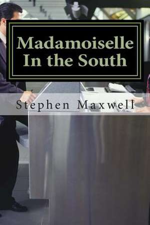 Madamoiselle in the South de Rev Stephen Cortney Maxwell