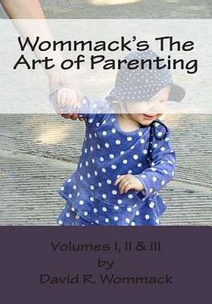 Wommack's the Art of Parenting de David R. Wommack