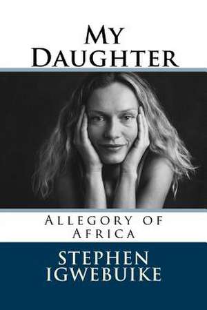 My Daughter de Stephen Igwebuike