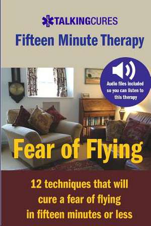 Fear of Flying - Fifteen Minute Tharapy de James Brackin