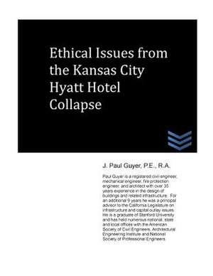 Ethical Issues from the Kansas City Hyatt Hotel Collapse de J. Paul Guyer