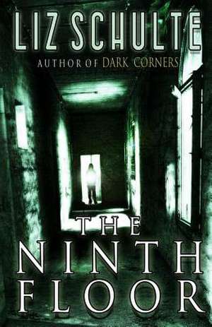 The Ninth Floor de Liz Schulte