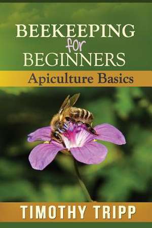 Beekeeping for Beginners de Timothy Tripp