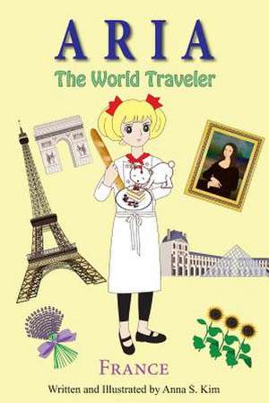 Aria the World Traveler de Anna S. Kim