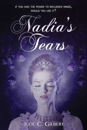 Nadia's Tears de Gilbert, Julie C.