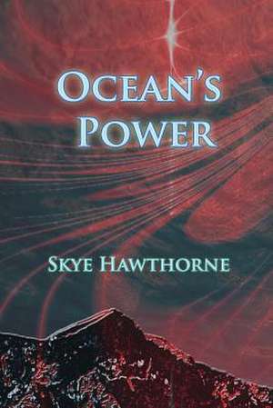 Ocean's Power de Skye Hawthorne
